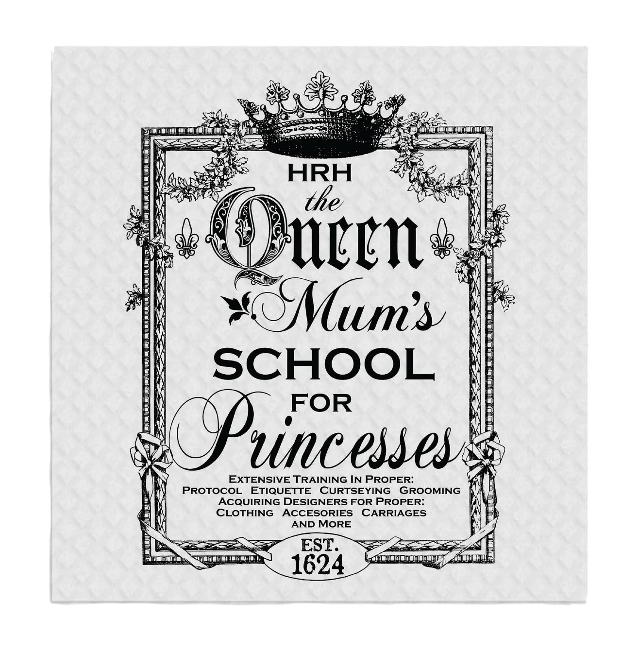 Queen Mums School for Princesses Crown SWEDISH DISH CLOTHS Mrs