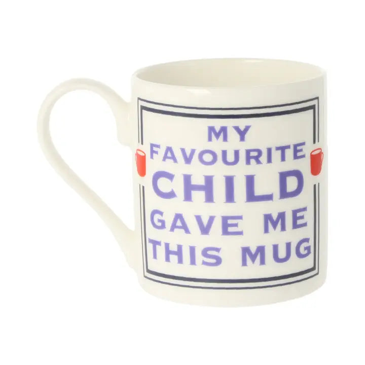 Mug - My Favourite Child Gave Me This Mug