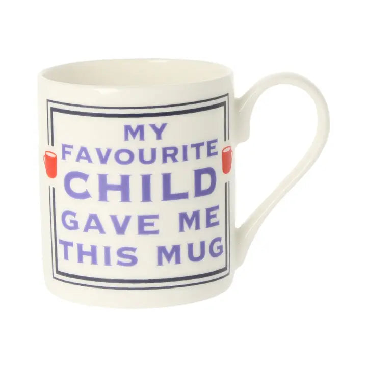 Mug - My Favourite Child Gave Me This Mug