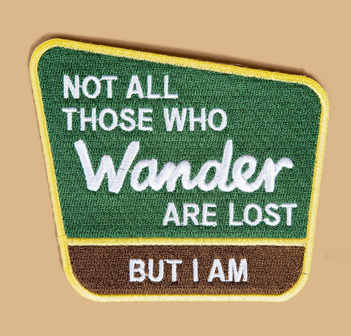 Not All Those Who Wander Are Lost, But I Am - iron on patch