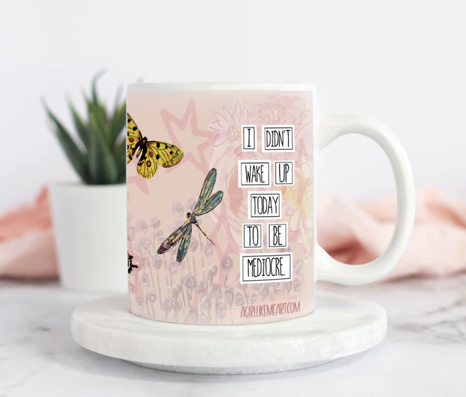 Mug - I Didn't Wake Up Today To Be Mediocre