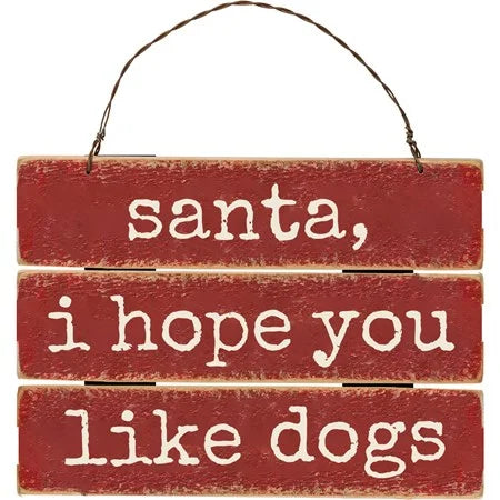 Ornament  - SANTA, I HOPE YOU LIKE DOGS