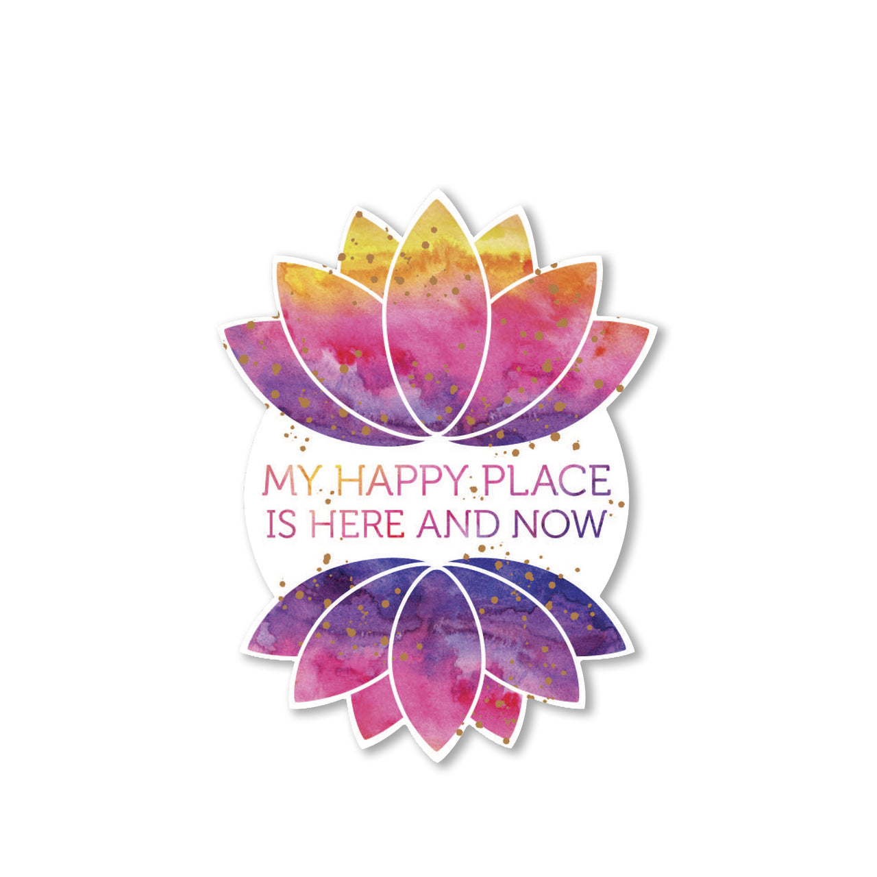 Sticker " MY HAPPY PLACE IS HERE AND NOW"