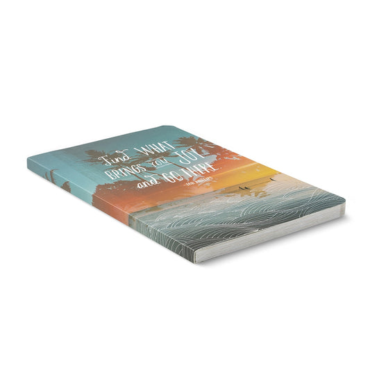 Journal "Find what Brings You Joyand Go There"