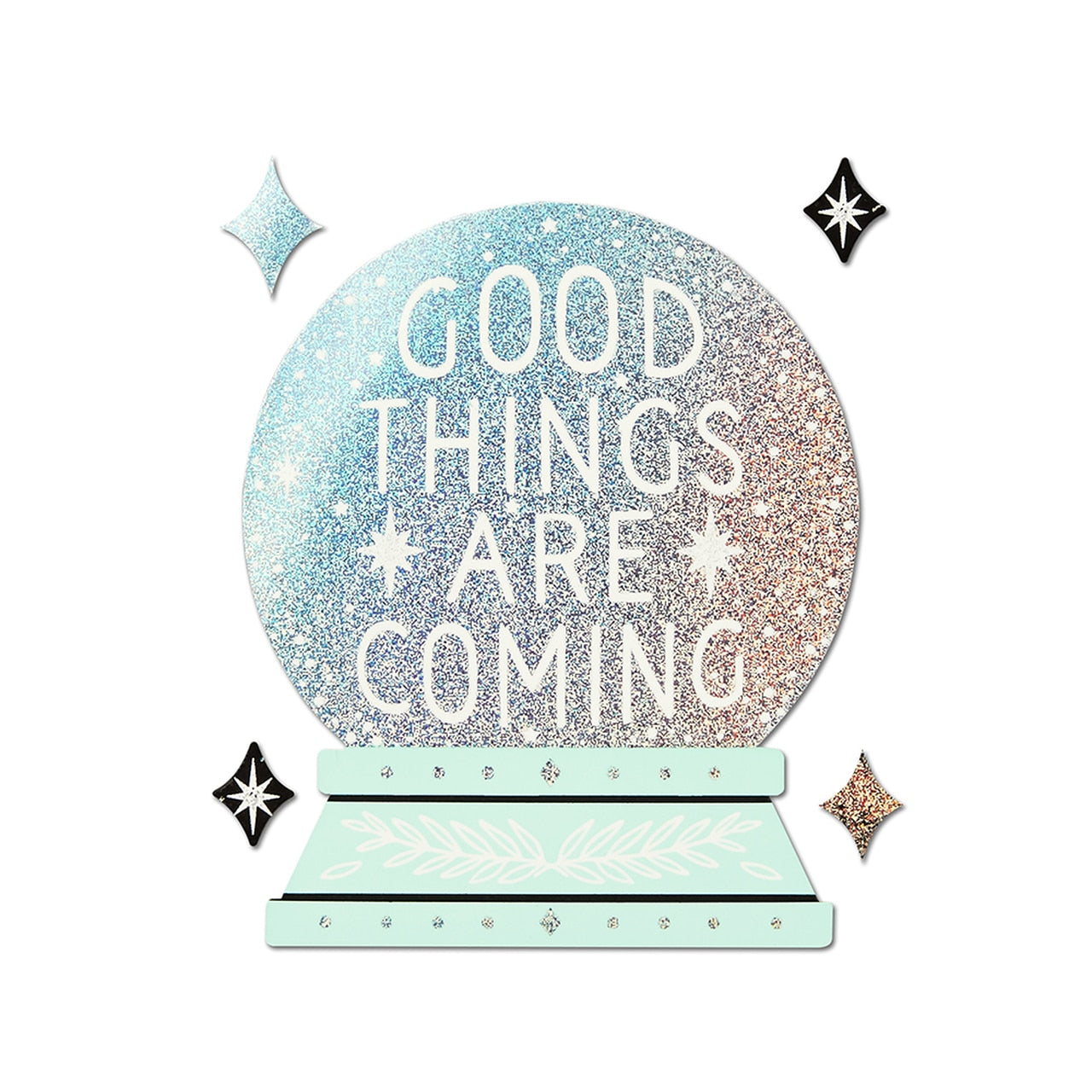 Sticker " Good Things Are Coming "
