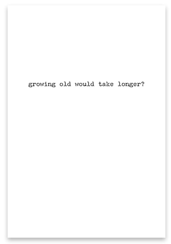 Greeting Card - Growing Old