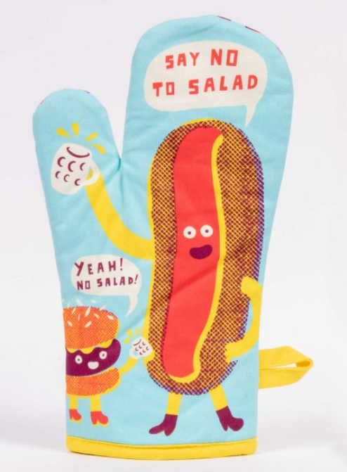 OVEN MITT - SAY NO TO SALAD. YEAH! NO SALAD!