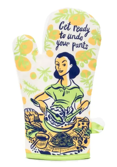 OVEN MITT Get ready To Unbutton Your Pants