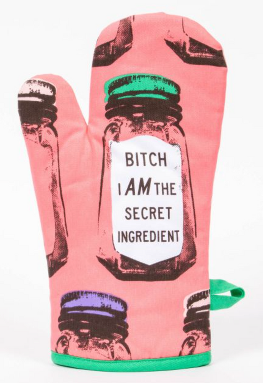 OVEN MITT - BITCH I AM THE SECRET INGREDIENT