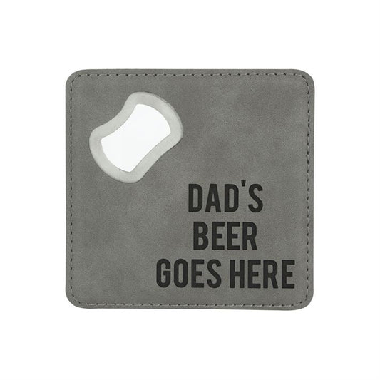 Dad's Beer - 4" x 4" Bottle Opener Coaster