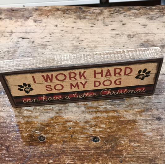 Block Sign - Work Hard Dog