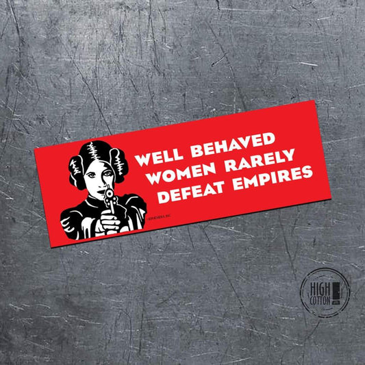 Well Behaved Women -  bumper magnet